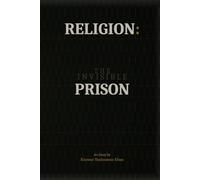 RELIGION: THE INVISIBLE PRISON