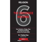 Religion: The Obedience Machine: How Scripture, Clergy, Fear, and Sacred Authority Control the Human Mind: 6