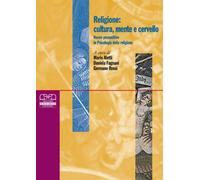Religione: cultura, mente e cervello. Nuove prospettive in psicologia della religione