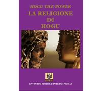 RELIGIONE DI HOGU (LA) - Hogu the Power - 2024 - Cavinato