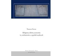 Religione, diritto, economia in confraternite e ospedali medievali