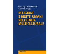 Religione e diritti umani nell'Italia multiculturale [Paperback] Lagi, Sara; Mar