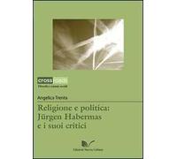 Religione e politica. Jürgen Habermas e i suoi critici