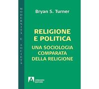 Religione e politica: Una sociologia comparata della religione