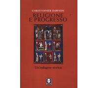 Religione e progresso. Un'indagine storica