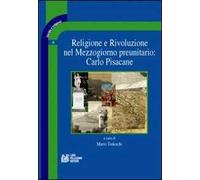 Religione e rivoluzione nel Mezzogiorno preunitario: Carlo Pisacane