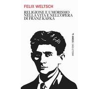 Religione e umorismo nella vita e nell'opera di Franz Kafka