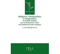 Religione, immigrazione e integrazione. Il modello italiano per la formazione civica dei ministri di culto stranieri