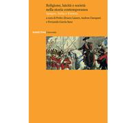 Religione, laicità e società nella storia contemporanea. Spagna, Italia e ...