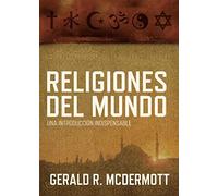 Religiones Del Mundo: Una introducción indispensable