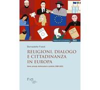 Religioni, dialogo e cittadinanza in Europa. Storia, princìpi, dichiarazioni e pratiche (1989-2022)