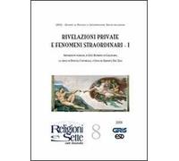 Religioni e sette nel mondo. Vol. 8: Rivelazioni private e fenomeni straordinari I