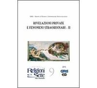 Religioni e sette nel mondo. Vol. 9: Rivelazioni private e fenomeni straordinari II.
