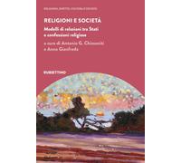 Religioni e società. Modelli di relazioni tra Stati e confessioni religios...