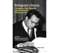 Libri Religioni E Storia. Omaggio A Ugo Bianchi Nel Centenario Della Nascita