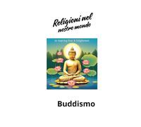 RELIGIONI NEL NOSTRO MONDO BUDDISMO