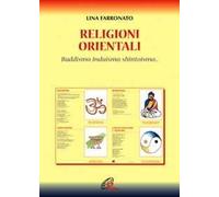 Religioni orientali. Induismo, buddismo, shintoismo, confucianesimo e taoismo