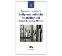 Religioni politiche e totalitarismi. Percorsi e contraddizioni