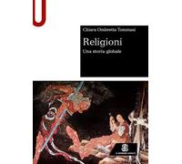 Religioni. Una storia globale - Tommasi Chiara Ombretta