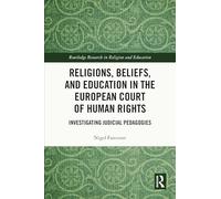 Religions, Beliefs and Education in the European Court of Human Rights: Investigating Judicial Pedagogies