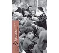 Religions et migrations: Encadrer la foi, assister les exilés (XIXe-XXe siècles)