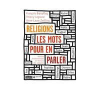 Religions, les mots pour en parler: Notions fondamentales en Histoire des religions