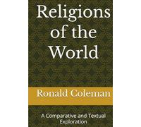 Religions of the World: A Comparative and Textual Exploration