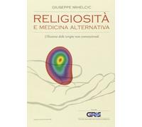 Religiosità e medicina alternativa. L'illusione delle terapie non convenzionali: 1