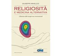Religiosità e medicina alternativa. L'illusione delle terapie non convenzionali