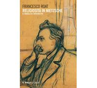 Religiosità in Nietzsche. Il Vangelo di Zarathustra - 2017 - Mime