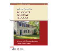 Religiosità religione religioni. Un percorso di filosofia della religione
