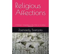 Religious Affections: A Modern Adaptation of the Work of Jonathan Edwards