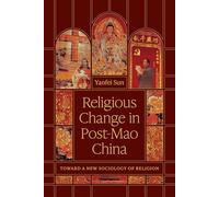 Religious Change in Post-Mao China: Toward a New Sociology of Religion