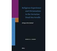 Religious Experience and Divinization in the Sectarian Dead Sea Scrolls: Living in the Liminal: 221