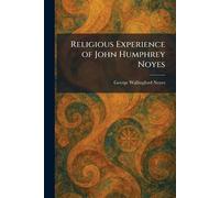 Religious Experience of John Humphrey Noyes
