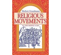 Religious Movements in the Middle Ages - Grundmann Herbert