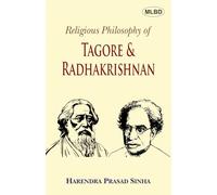 Religious Philosophy of Tagore & Radhakrishnan: A Comparative and Analytical Sutdy