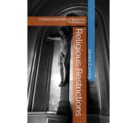 Religious Restrictions: A Global Exploration of Religious Prohibitions