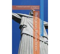 Religious Restrictions: A Global Exploration of Religious Prohibitions