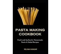 Relina Vangar Pasta Making Cookbook (Tascabile)