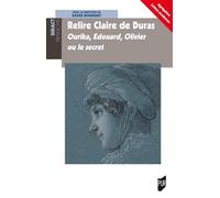 Relire Claire de Duras: Ourika, Edouard, Olivier ou le secret