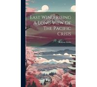 Relman Morin East Wind Rising A Long View Of The Pacific Cris (Copertina rigida)