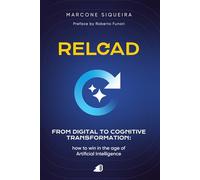 Reload - from Digital to Cognitive Transformation: How to Win in the Age of Artificial Intelligence