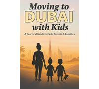 Relocating to Dubai as a Solo Parent & Business Owner: The Real, Practical Guide for Middle-Income Families
