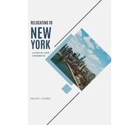 RELOCATING TO NEW YORK: A Step-by-Step Handbook