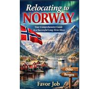 Relocating to Norway: Your Comprehensive Guide to a Successful Long-Term Move