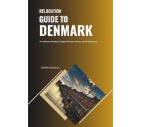 Relocation Guide to Denmark: For Retirees, Students, Digital Nomads, Expats and Professionals