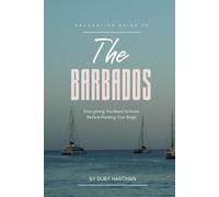 Relocation Guide To The Barbados: Expert Tips for Effortless Relocation!