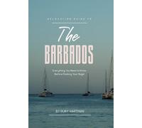 Relocation Guide To The Barbados: Expert Tips for Effortless Relocation!