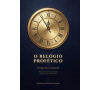 RELOGIO_PROFETICO: O Tempo está se esgotando